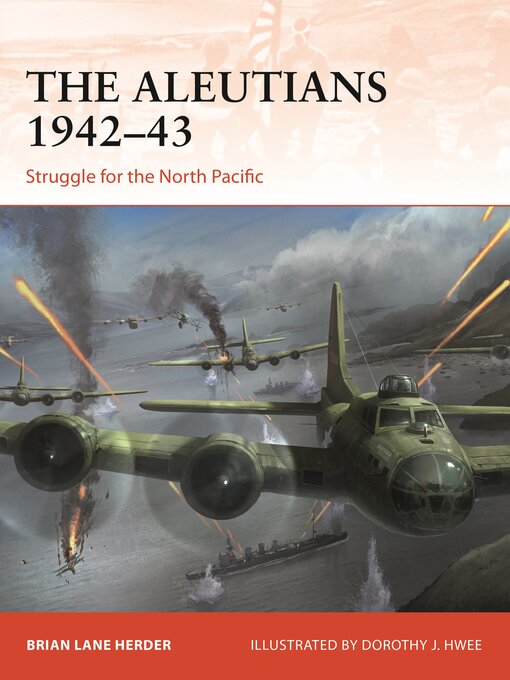Title details for The Aleutians 1942–43 by Brian Lane Herder - Available